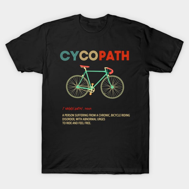 Cycopath Definition Retro Vintage T-Shirt by Matthew Ronald Lajoie